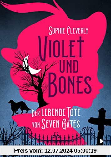 Violet und Bones - Der lebende Tote von Seven Gates: Mutiges Mädchen ermittelt in mysteriösen Mordfall – Spannender Kinderkrimi ab 11 Jahren (Violet und Bones 2022, 1)